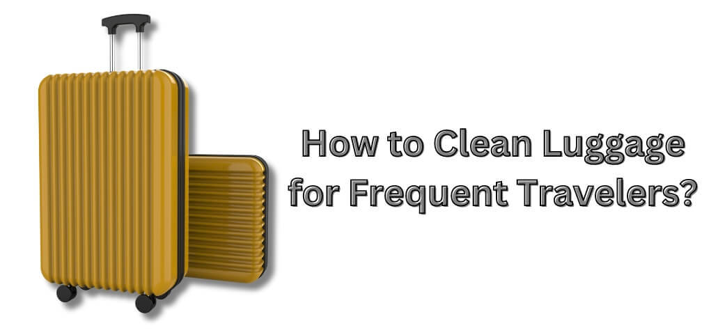 How to Clean Luggage