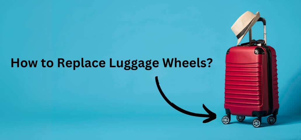 How to Replace Luggage Wheels | Easy 4 Steps for Replacing Luggage Wheels